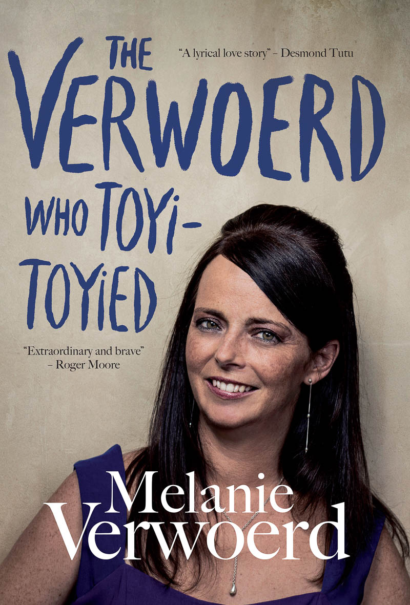 The Verwoerd Who Toyi-Toyied - Melanie Verwoerd