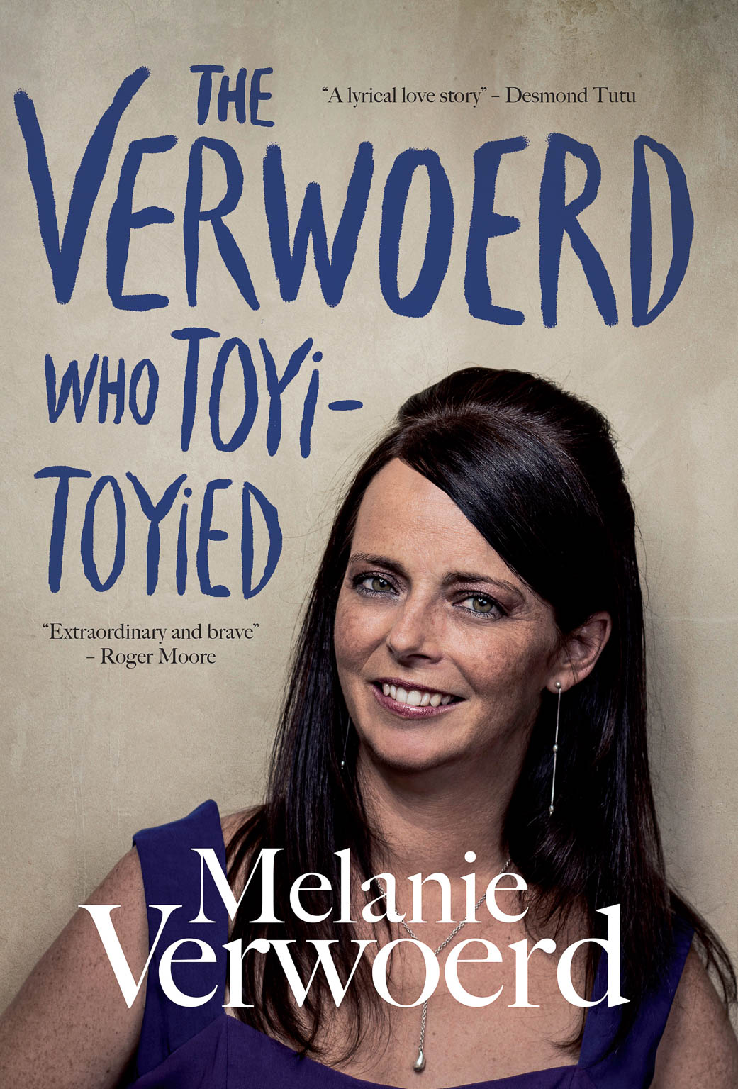 The Verwoerd Who Toyi-Toyied - Melanie Verwoerd